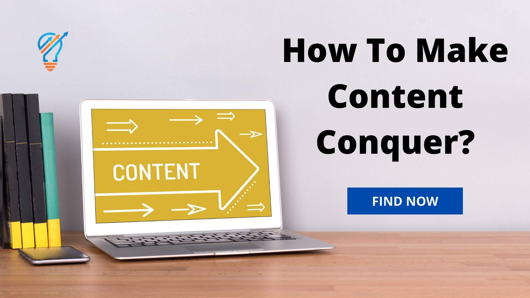 Read more about the article Make Your Content Conquer – The Content Writing Guide