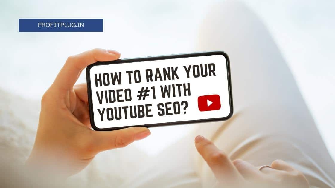 Read more about the article How to rank your Video #1 with YouTube SEO?